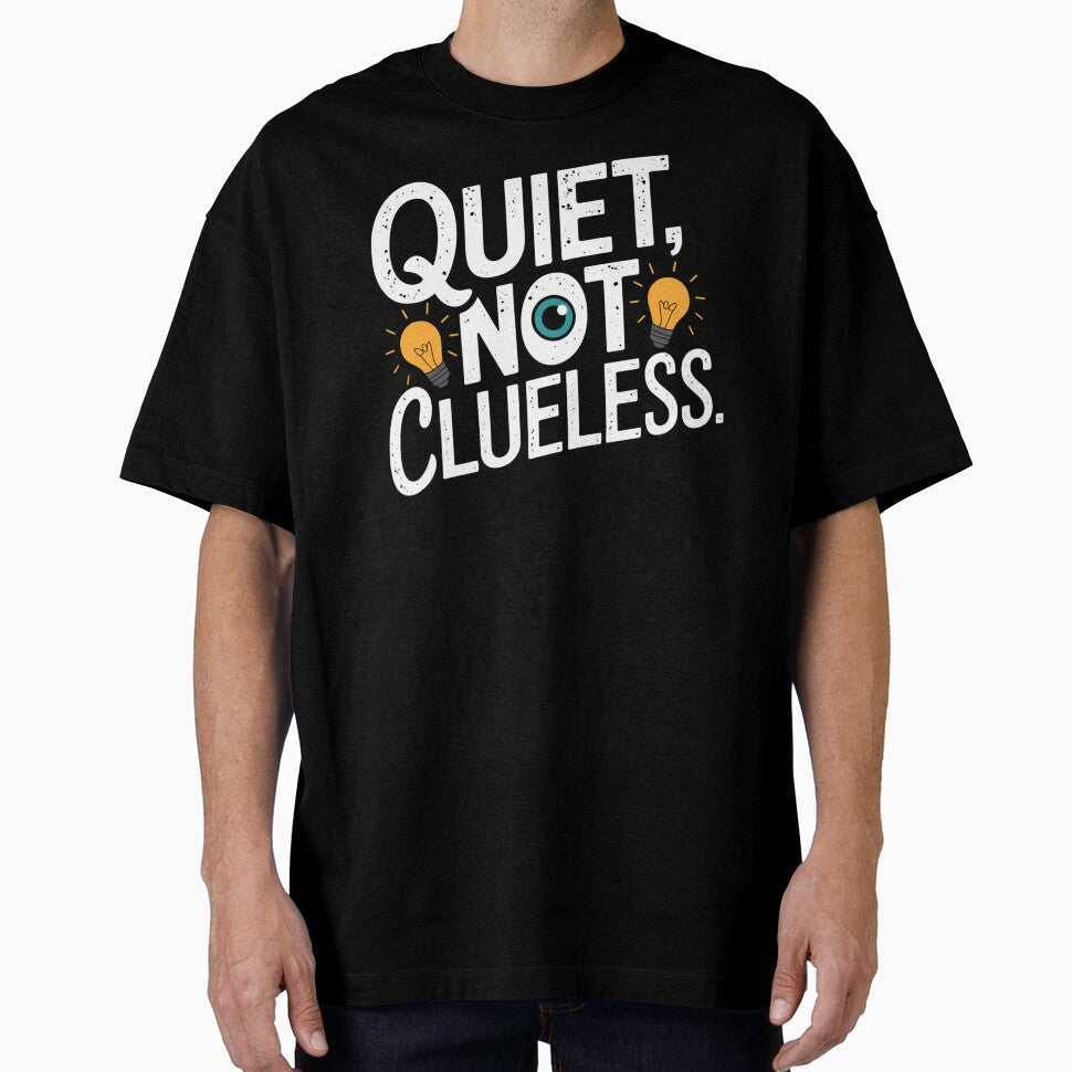 Quiet, Not Clueless by Vistone Unisex T-shirt, Sweatshirt, Hoodie, Long Sleeve Tee - T-Shirt, Sweatshirt, Hoodie