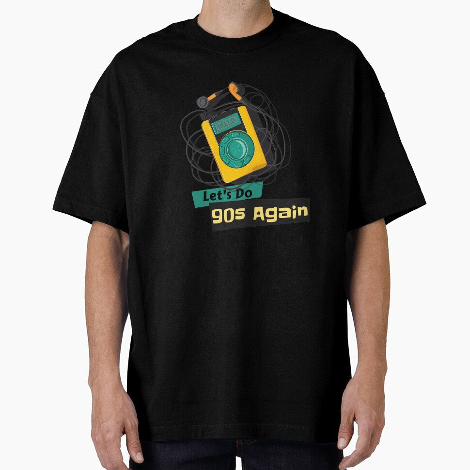 Let's Do 90s Again by SerenaBliss Unisex T-shirt, Sweatshirt, Hoodie, Long Sleeve Tee - T-Shirt, Sweatshirt, Hoodie