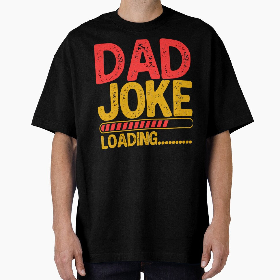 Funny Dad Joke Loading - Funny Father's Day by legendaryskins Unisex T-shirt, Sweatshirt, Hoodie, Long Sleeve Tee - T-Shirt, Sweatshirt, Hoodie