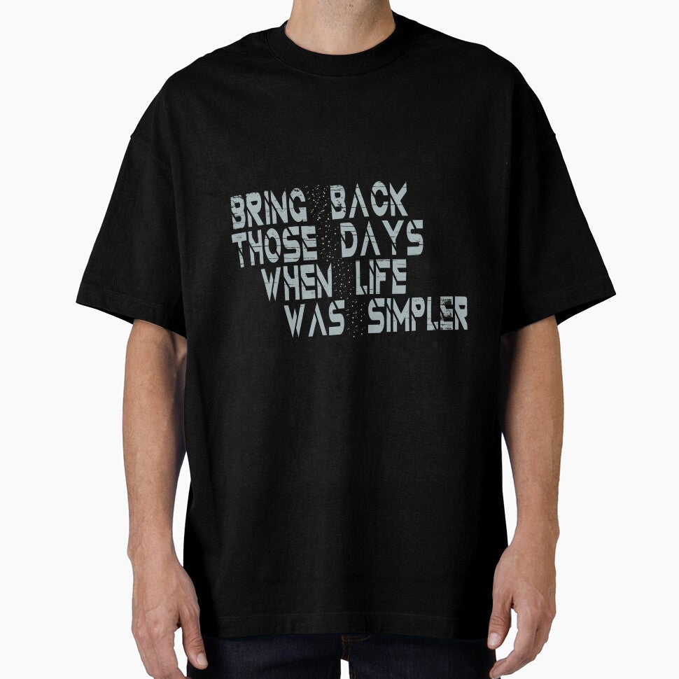 Bring those days , when life was simpler by MediTees Unisex T-shirt, Sweatshirt, Hoodie, Long Sleeve Tee - T-Shirt, Sweatshirt, Hoodie