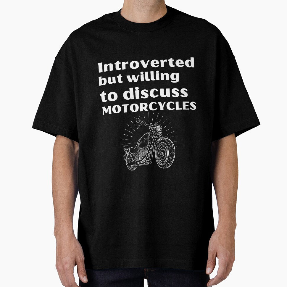 Introverted But Willing To Discuss Motorcycles Funny Introvert Tshirt by OldSkullDesigns Unisex T-shirt, Sweatshirt, Hoodie, Long Sleeve Tee - T-Shirt, Sweatshirt, Hoodie