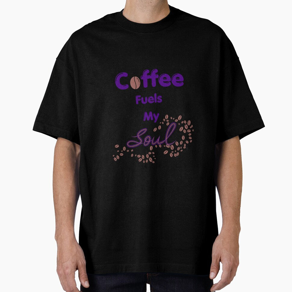 Coffee fuels my soul by GediaPrints Unisex T-shirt, Sweatshirt, Hoodie, Long Sleeve Tee - T-Shirt, Sweatshirt, Hoodie