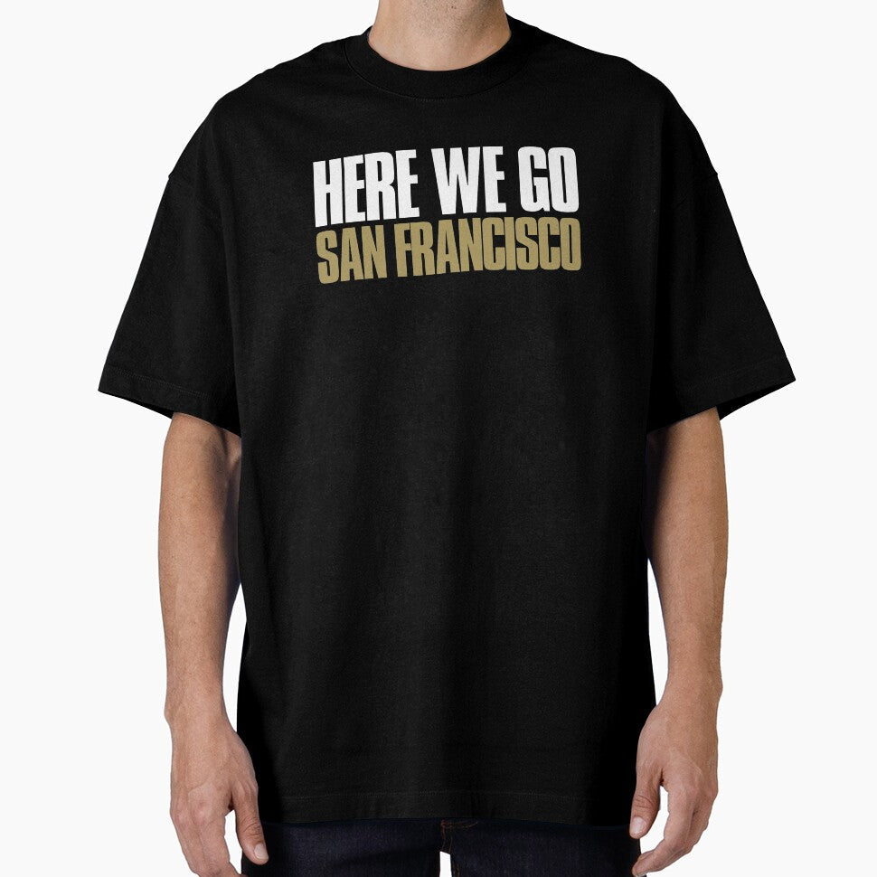 Here we go San Francisco Fan by elhefe Unisex T-shirt, Sweatshirt, Hoodie, Long Sleeve Tee - T-Shirt, Sweatshirt, Hoodie