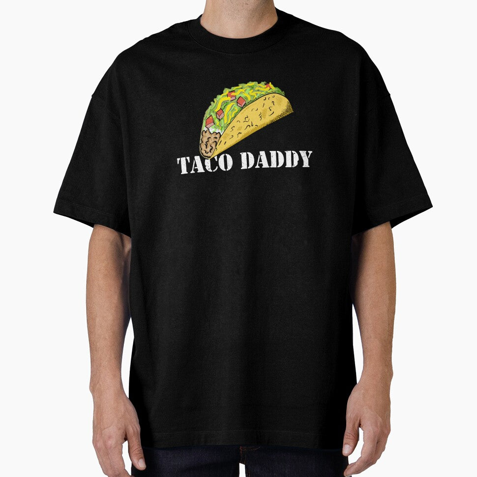 TACO DADDY by Dreamakerstudio Unisex T-shirt, Sweatshirt, Hoodie, Long Sleeve Tee - T-Shirt, Sweatshirt, Hoodie