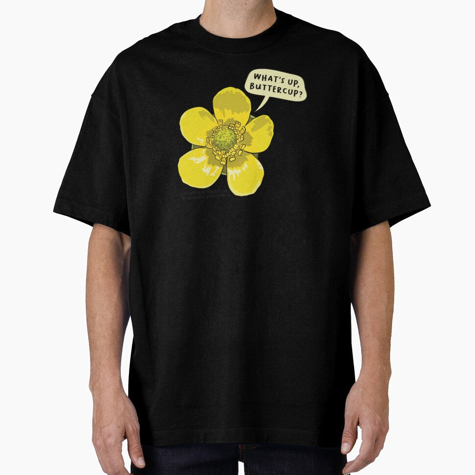 Whats up, Buttercup? by Camplight Creative Unisex T-shirt, Sweatshirt, Hoodie, Long Sleeve Tee - T-Shirt, Sweatshirt, Hoodie