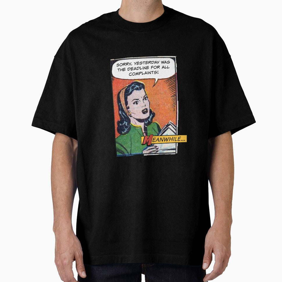 Yesterday Was the Deadline for All Complaints - Office Humor by SSustainable Unisex T-shirt, Sweatshirt, Hoodie, Long Sleeve Tee - T-Shirt, Sweatshirt, Hoodie