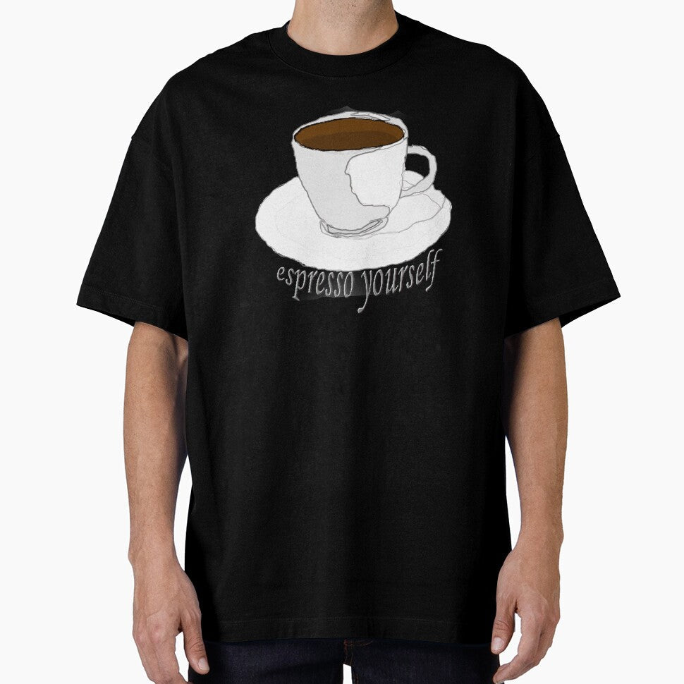 Espresso Yourself by VoodooInk Unisex T-shirt, Sweatshirt, Hoodie, Long Sleeve Tee - T-Shirt, Sweatshirt, Hoodie