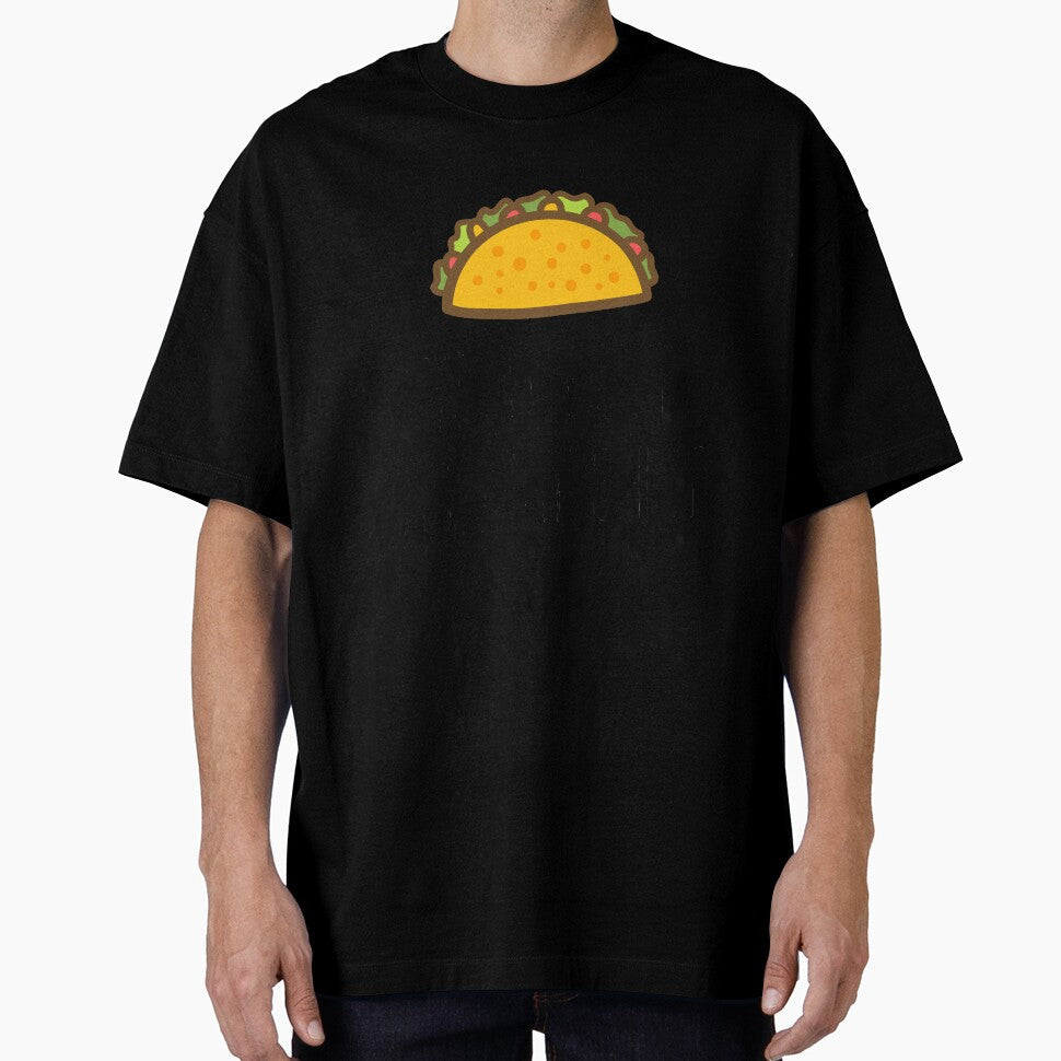 Taco 'Bout A Great Shirt by banwa Unisex T-shirt, Sweatshirt, Hoodie, Long Sleeve Tee - T-Shirt, Sweatshirt, Hoodie