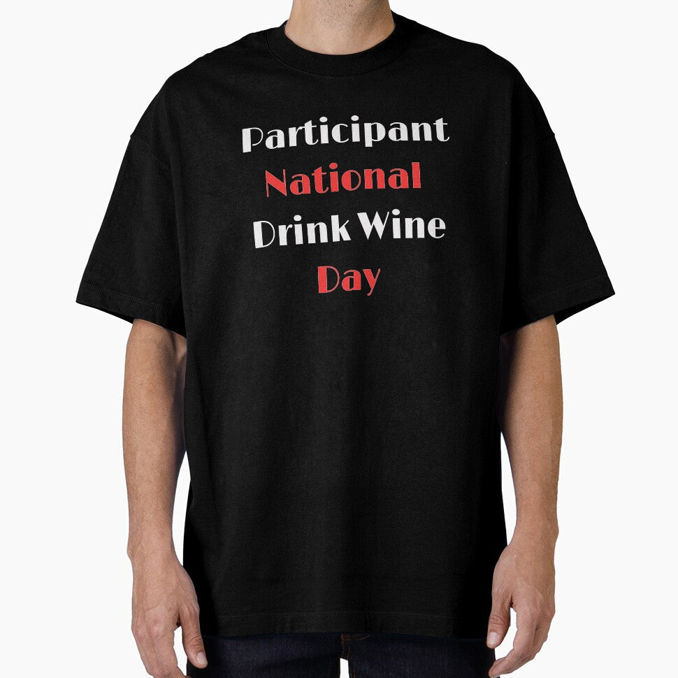 Participant National Drink Wine Day by MagicSD Designs Unisex T-shirt, Sweatshirt, Hoodie, Long Sleeve Tee - T-Shirt, Sweatshirt, Hoodie