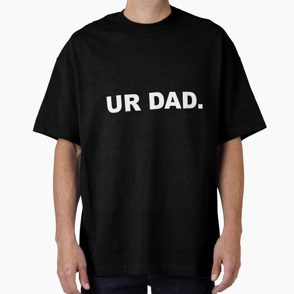 Ur Dad Funny Sarcastic Meme Joke by Family Roast Club Unisex T-shirt, Sweatshirt, Hoodie, Long Sleeve Tee - T-Shirt, Sweatshirt, Hoodie