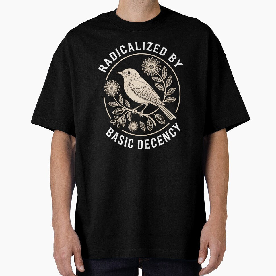 Radicalized by Basic Decency by Lichtisign Unisex T-shirt, Sweatshirt, Hoodie, Long Sleeve Tee - T-Shirt, Sweatshirt, Hoodie