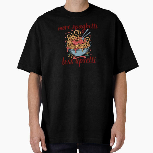 "More spaghetti less upsetti" spaghetti by Chris-graphics-art Unisex T-shirt, Sweatshirt, Hoodie, Long Sleeve Tee - T-Shirt, Sweatshirt, Hoodie