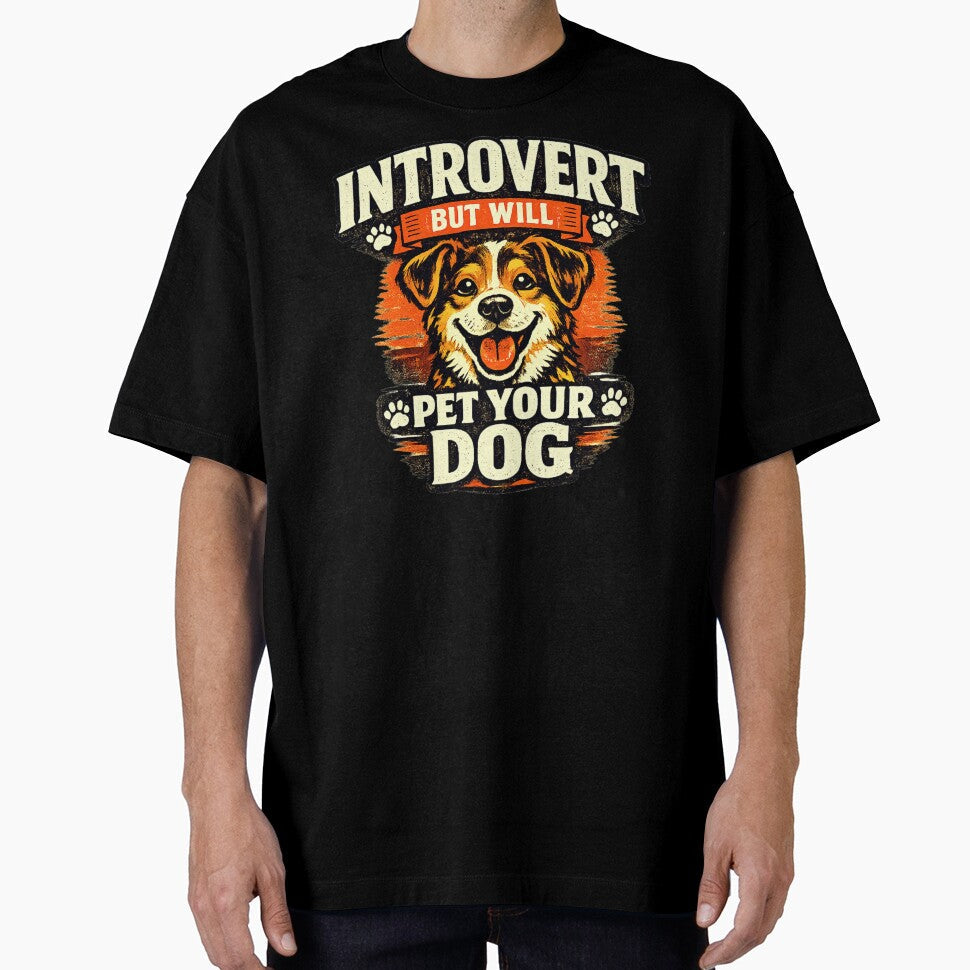 Introvert But Will Pet Your Dog Funny Dog Lover Introvert Humor by AdicretorDesign Unisex T-shirt, Sweatshirt, Hoodie, Long Sleeve Tee - T-Shirt, Sweatshirt, Hoodie