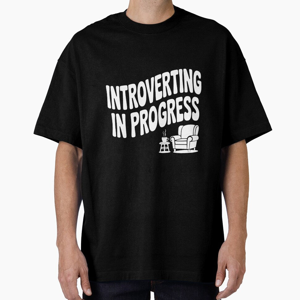 Introverting in Progress by Frank Ring Unisex T-shirt, Sweatshirt, Hoodie, Long Sleeve Tee - T-Shirt, Sweatshirt, Hoodie