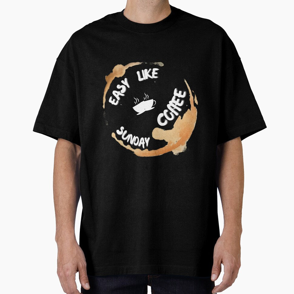 Easy like sunday coffee by NikkosDesigns Unisex T-shirt, Sweatshirt, Hoodie, Long Sleeve Tee - T-Shirt, Sweatshirt, Hoodie