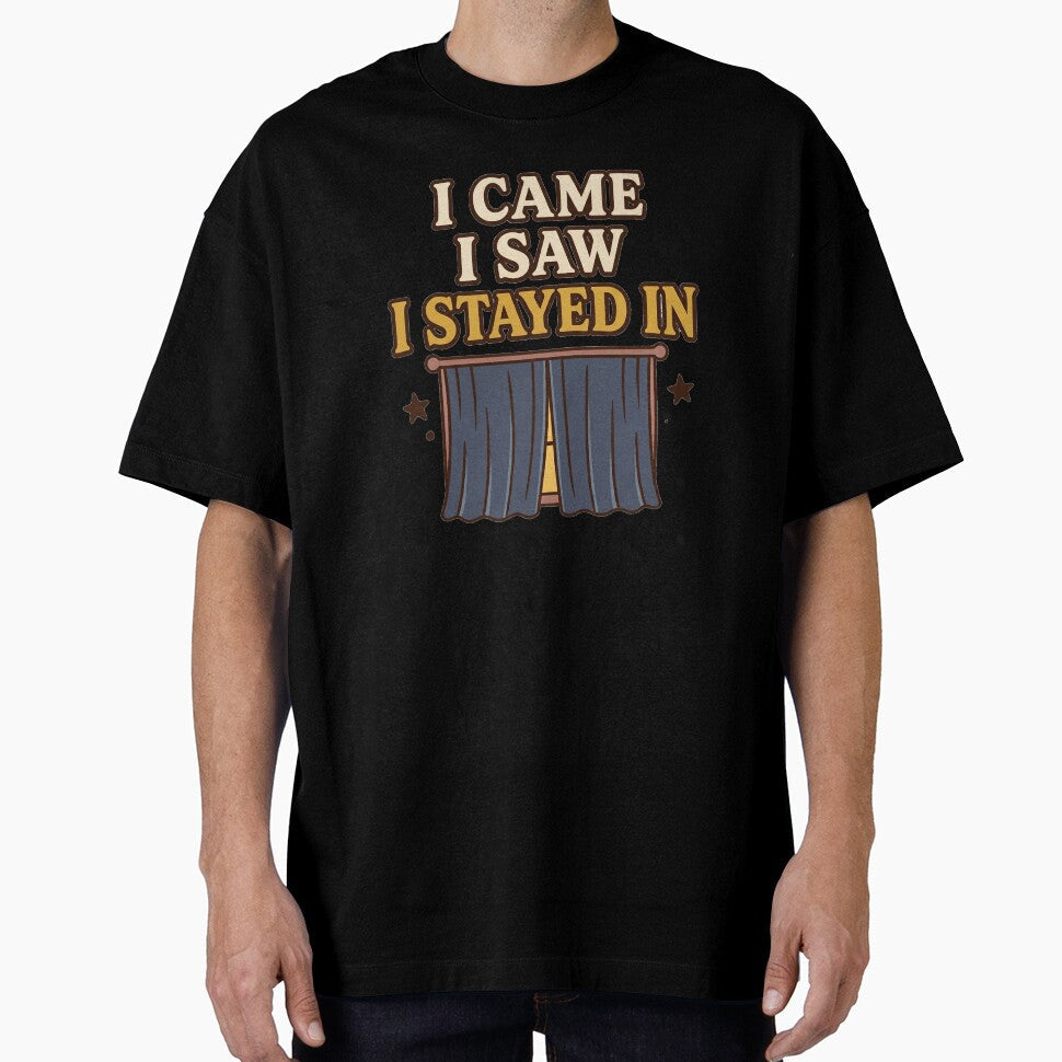 I Came I Saw I Stayed In Retro Indoorsy Graphic by Seeding Serendipity Unisex T-shirt, Sweatshirt, Hoodie, Long Sleeve Tee - T-Shirt, Sweatshirt, Hoodie
