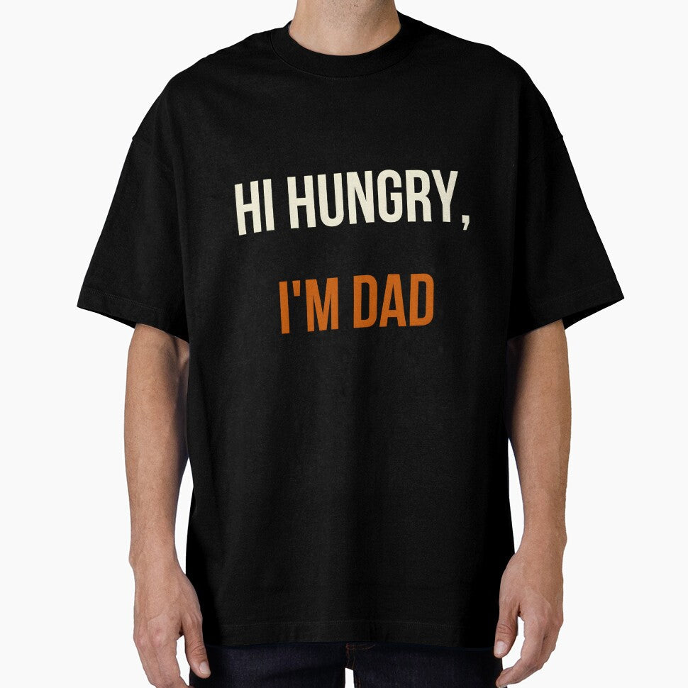 "Hi Hungry, I'm Dad" by PrintBLAIDE Unisex T-shirt, Sweatshirt, Hoodie, Long Sleeve Tee - T-Shirt, Sweatshirt, Hoodie