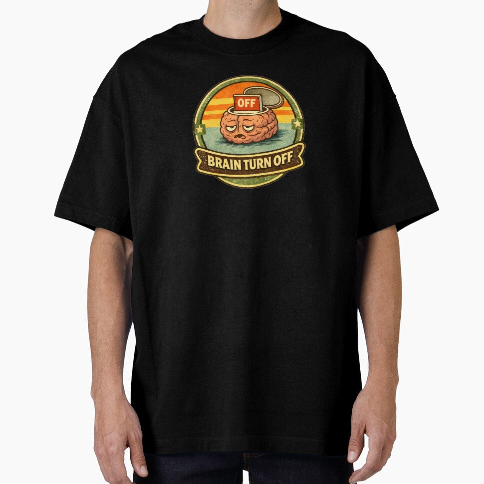Brain Turned Off  Funny Lazy Brain Vintage Badge by WorkXPlay Unisex T-shirt, Sweatshirt, Hoodie, Long Sleeve Tee - T-Shirt, Sweatshirt, Hoodie