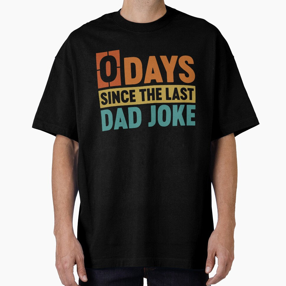 Funny Dad Jokes - 0 Days Since The Last Dad Joke by gunaone-design Unisex T-shirt, Sweatshirt, Hoodie, Long Sleeve Tee - T-Shirt, Sweatshirt, Hoodie