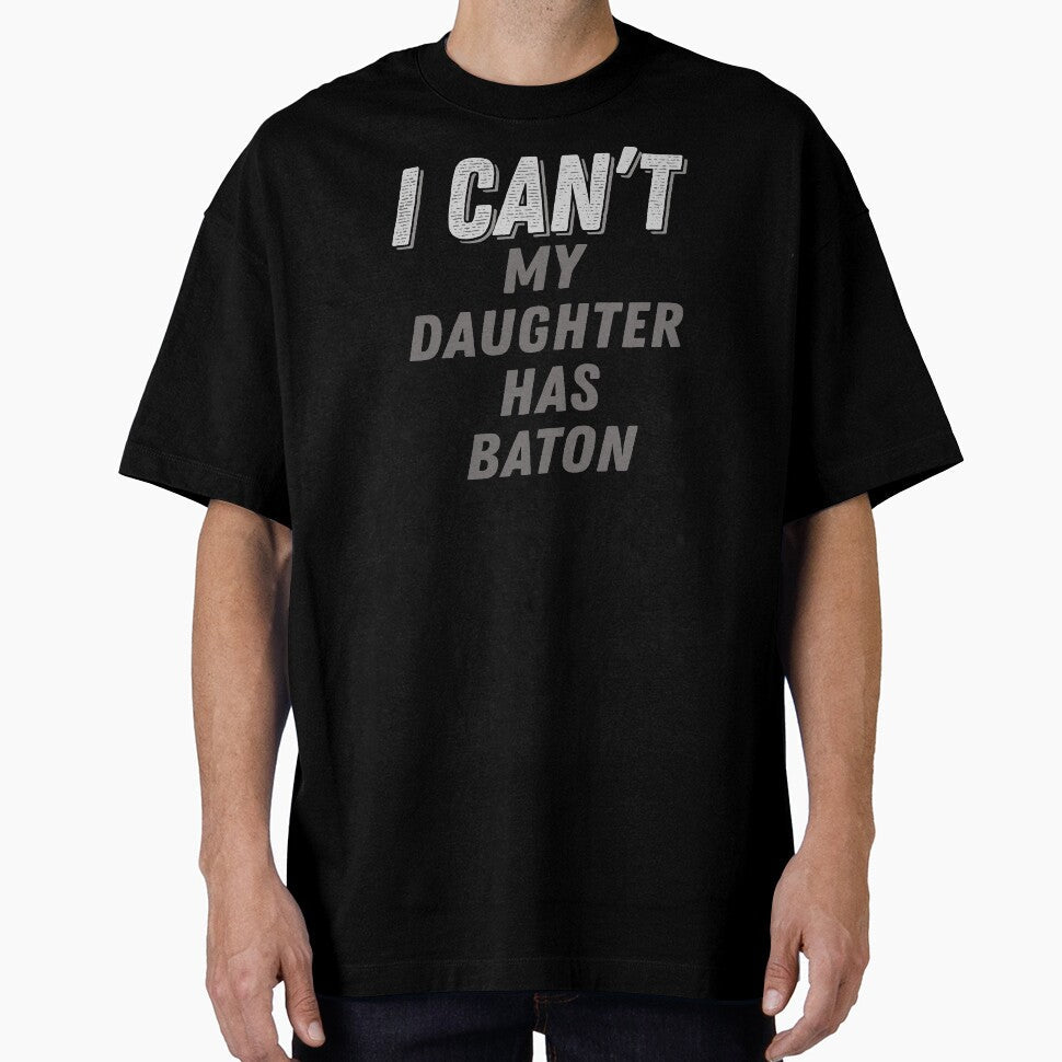 I Can't My Daughter Has Baton Twirling Majorette Twirler Mom graphic by nikkidawn74 Unisex T-shirt, Sweatshirt, Hoodie, Long Sleeve Tee - T-Shirt, Sweatshirt, Hoodie