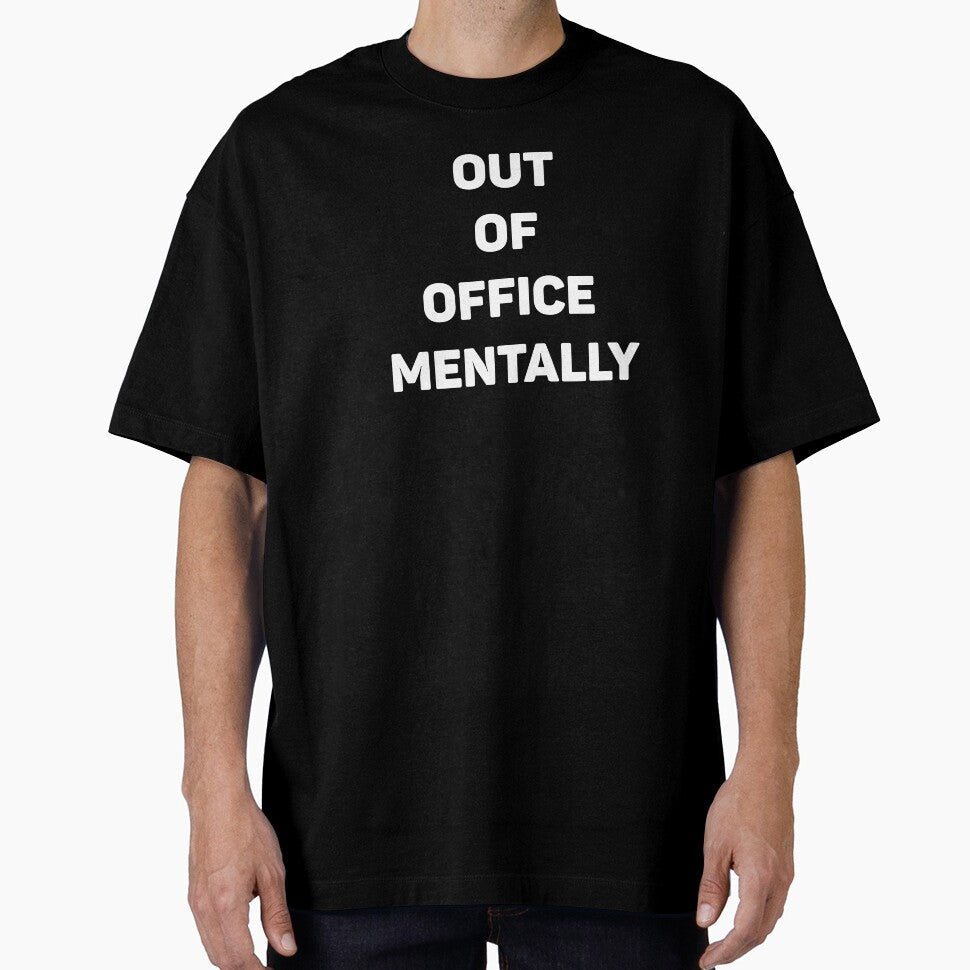 Out of office mentally by MolnFabrik Unisex T-shirt, Sweatshirt, Hoodie, Long Sleeve Tee - T-Shirt, Sweatshirt, Hoodie