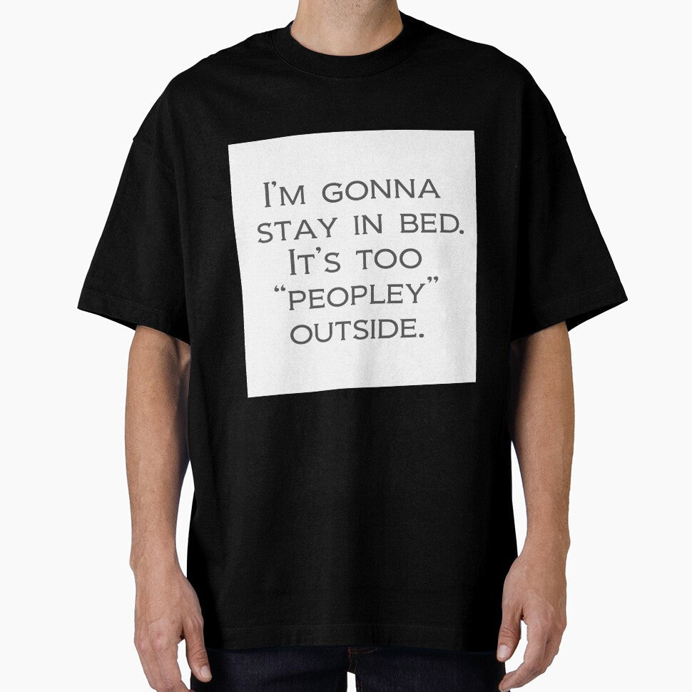 I'm Gonna Stay In Bed by andylynns Unisex T-shirt, Sweatshirt, Hoodie, Long Sleeve Tee - T-Shirt, Sweatshirt, Hoodie