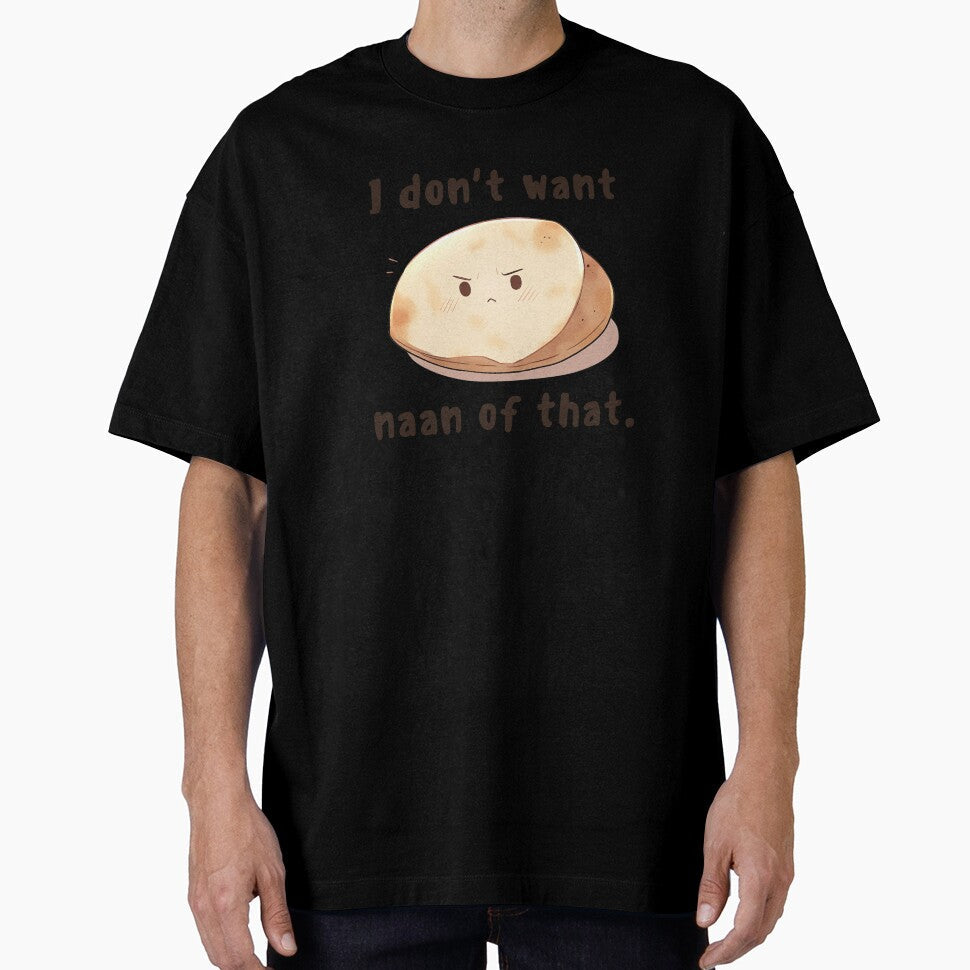 Naan Humor Indian Food Lover Design For Bread Lover Top Quirky Diwali Gift Pun Indian Pride Apparel Naan Believer Asian Food Lover by DaddyIssues- - T-Shirt, Sweatshirt, Hoodie