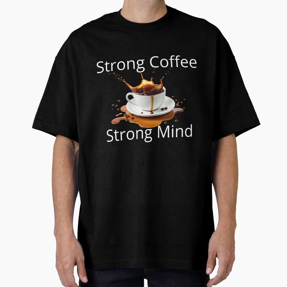 Strong Coffee Strong Mind  Motivational Coffee Lover Design by MargaretaArt Unisex T-shirt, Sweatshirt, Hoodie, Long Sleeve Tee - T-Shirt, Sweatshirt, Hoodie