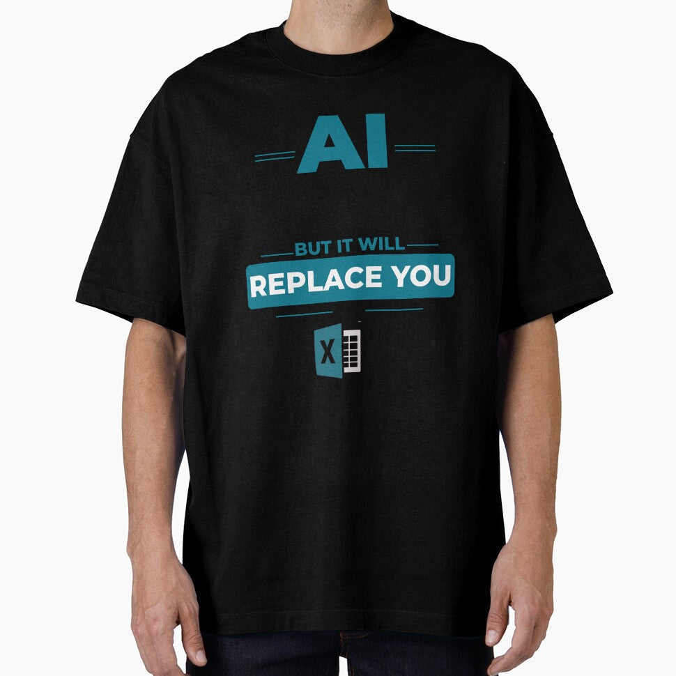 AI Wont Replace Me Shirt, But It Will Replace You At Excel, Funny Office Humor Tee by DirectiveOffice - T-Shirt, Sweatshirt, Hoodie