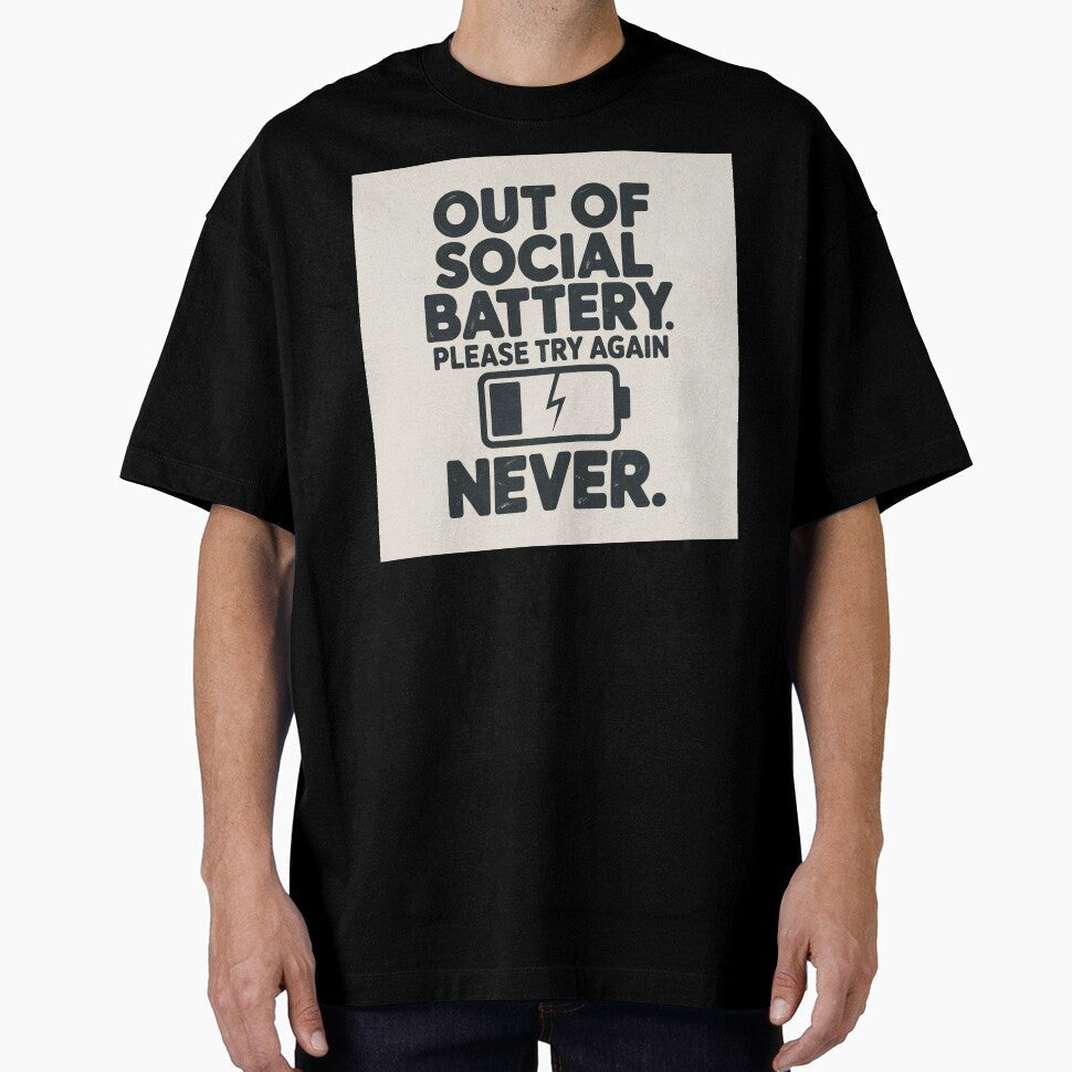 Out of Social Battery Please Try Again Never Funny Introvert Gift by LeftEarlyClub Unisex T-shirt, Sweatshirt, Hoodie, Long Sleeve Tee - T-Shirt, Sweatshirt, Hoodie