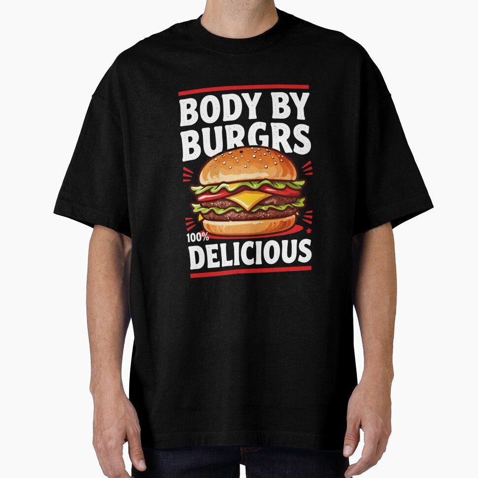 Body By Burgers - Funny Food T-Shirt Design by myfunnyshirt Unisex T-shirt, Sweatshirt, Hoodie, Long Sleeve Tee - T-Shirt, Sweatshirt, Hoodie
