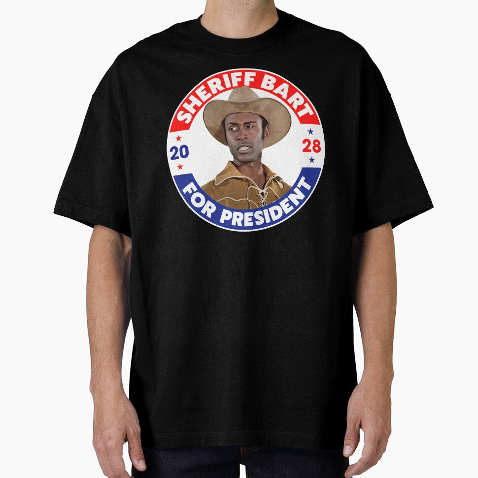 Sheriff Bart For President 2028 - Blazing Saddles by darklordpug Unisex T-shirt, Sweatshirt, Hoodie, Long Sleeve Tee - T-Shirt, Sweatshirt, Hoodie