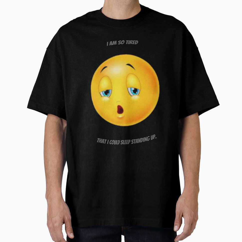 I'm so tired I could sleep standing up. by Collection de trsors Unisex T-shirt, Sweatshirt, Hoodie, Long Sleeve Tee - T-Shirt, Sweatshirt, Hoodie