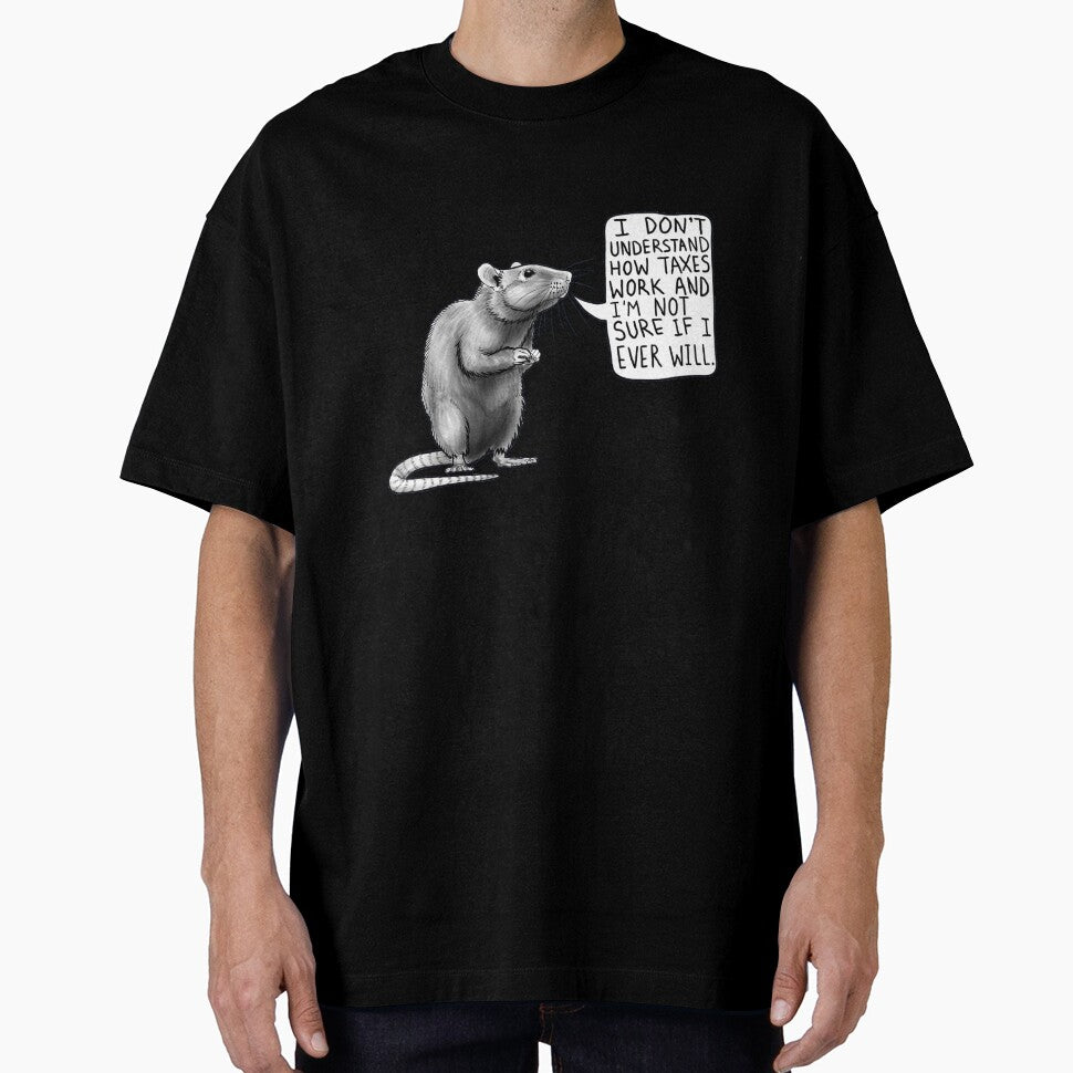 Rat who doesnt understand taxes by CoyoteMoss2 Unisex T-shirt, Sweatshirt, Hoodie, Long Sleeve Tee - T-Shirt, Sweatshirt, Hoodie