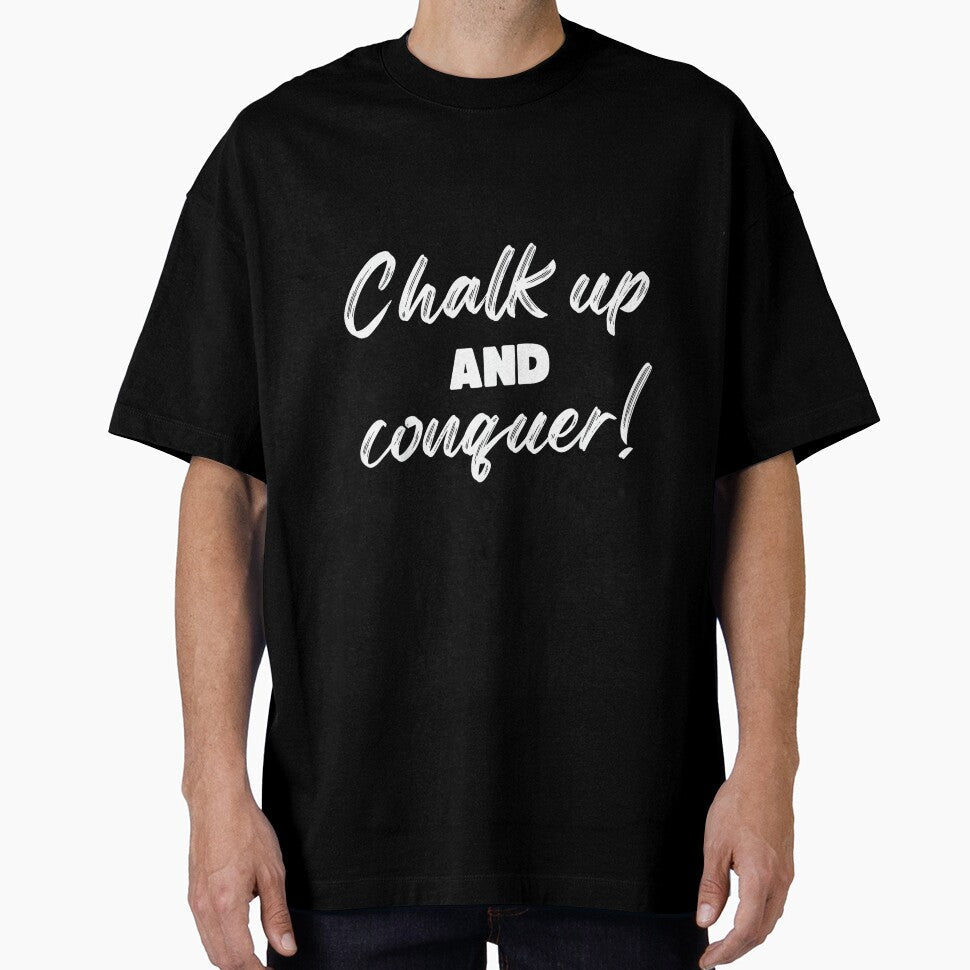 Boulderer Chalk Up And Conquer Bouldering by JoyJRamos Unisex T-shirt, Sweatshirt, Hoodie, Long Sleeve Tee - T-Shirt, Sweatshirt, Hoodie