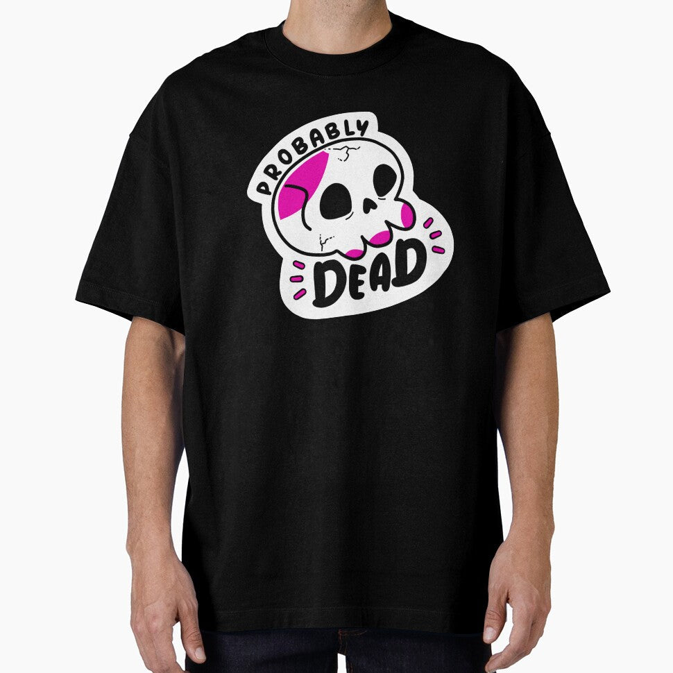 Probably Dead - Pink by molieart Unisex T-shirt, Sweatshirt, Hoodie, Long Sleeve Tee - T-Shirt, Sweatshirt, Hoodie