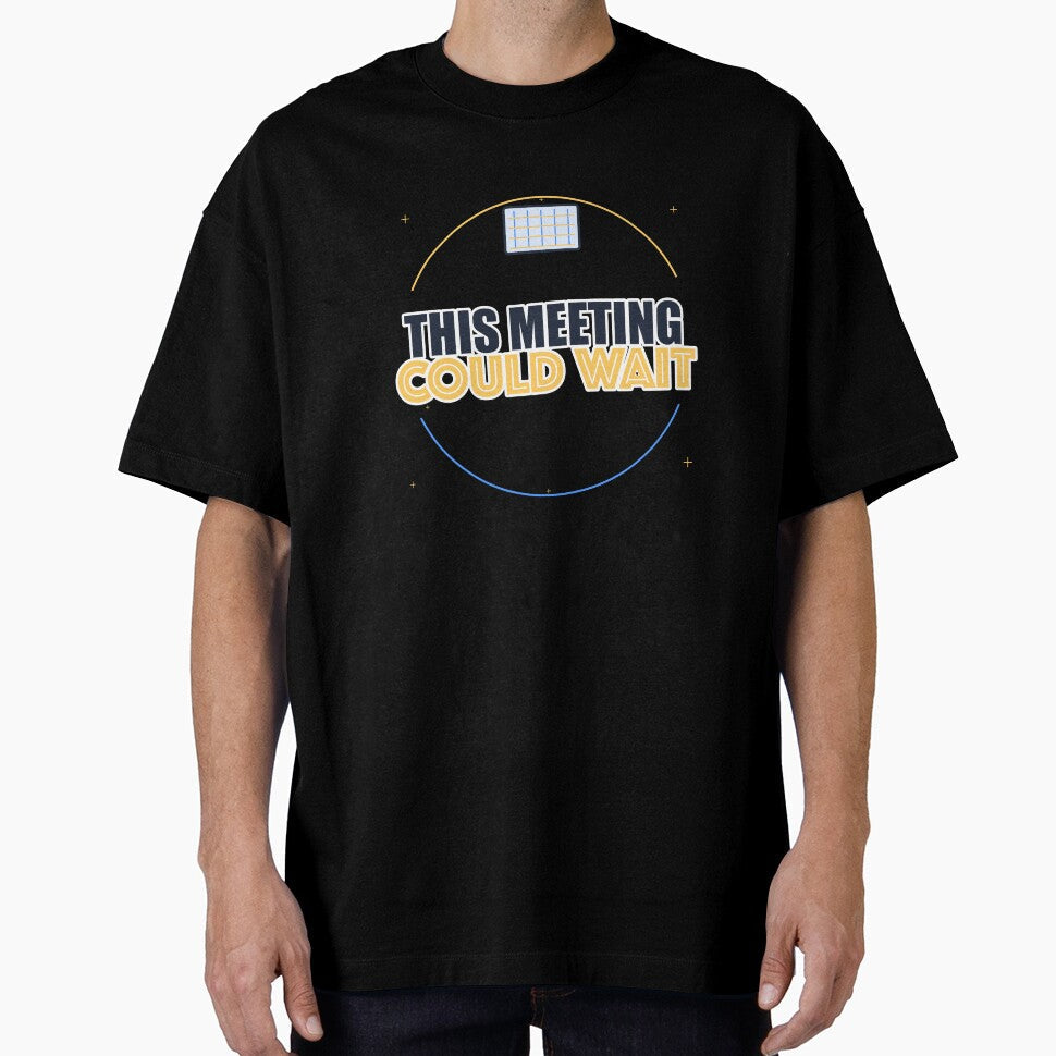 This Meeting Could Wait by IllumeInk Unisex T-shirt, Sweatshirt, Hoodie, Long Sleeve Tee - T-Shirt, Sweatshirt, Hoodie
