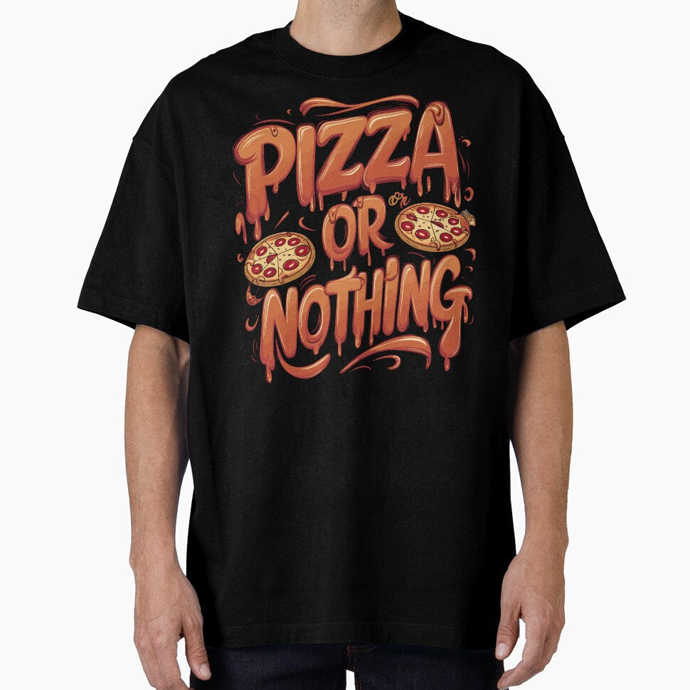 Pizza Or Nothing Dripping Typography Fun Pizza Lover's by BNCH44 Unisex T-shirt, Sweatshirt, Hoodie, Long Sleeve Tee - T-Shirt, Sweatshirt, Hoodie