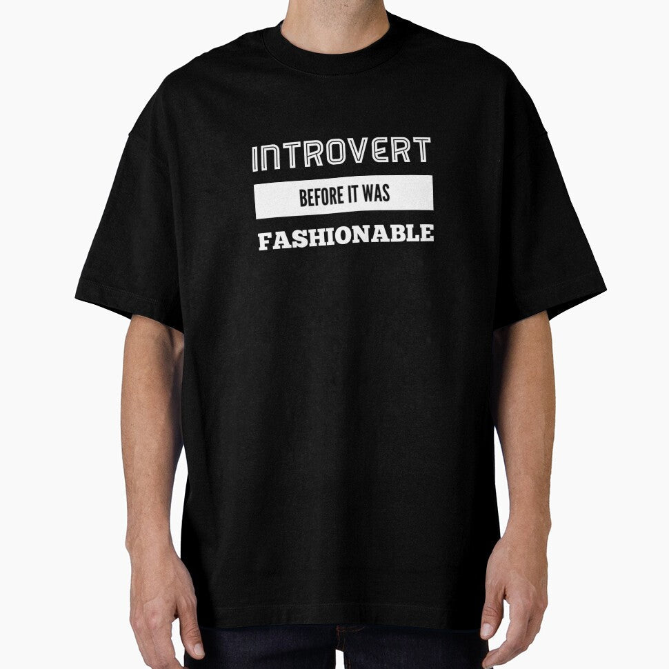 Introvert before it was fashionable by funnytshirtco Unisex T-shirt, Sweatshirt, Hoodie, Long Sleeve Tee - T-Shirt, Sweatshirt, Hoodie