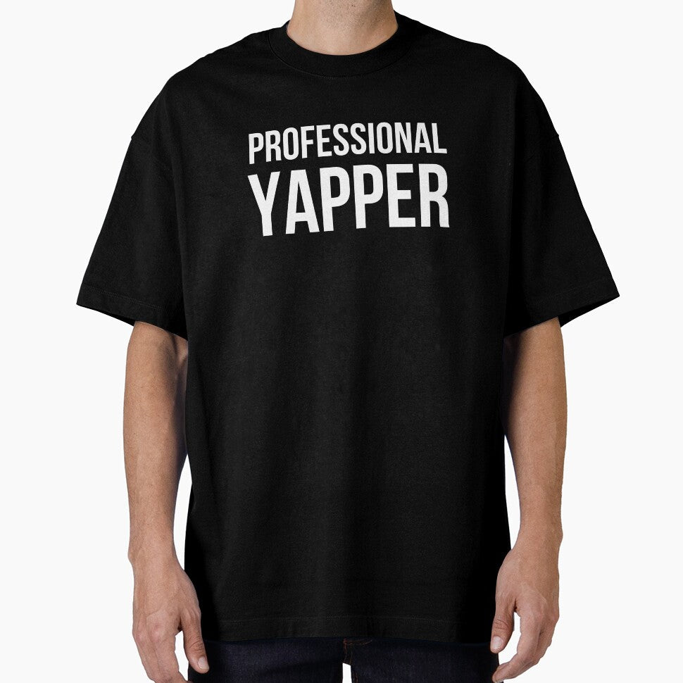 Professional Yapper Funny Talker Sarcastic Humor by snowry Unisex T-shirt, Sweatshirt, Hoodie, Long Sleeve Tee - T-Shirt, Sweatshirt, Hoodie