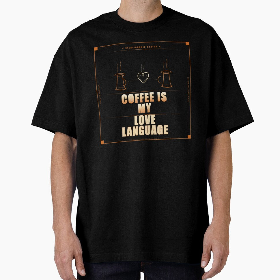 Coffee Is My Love Language Funny Dark Humor Coffee Lover by Mega-Shopping Unisex T-shirt, Sweatshirt, Hoodie, Long Sleeve Tee - T-Shirt, Sweatshirt, Hoodie