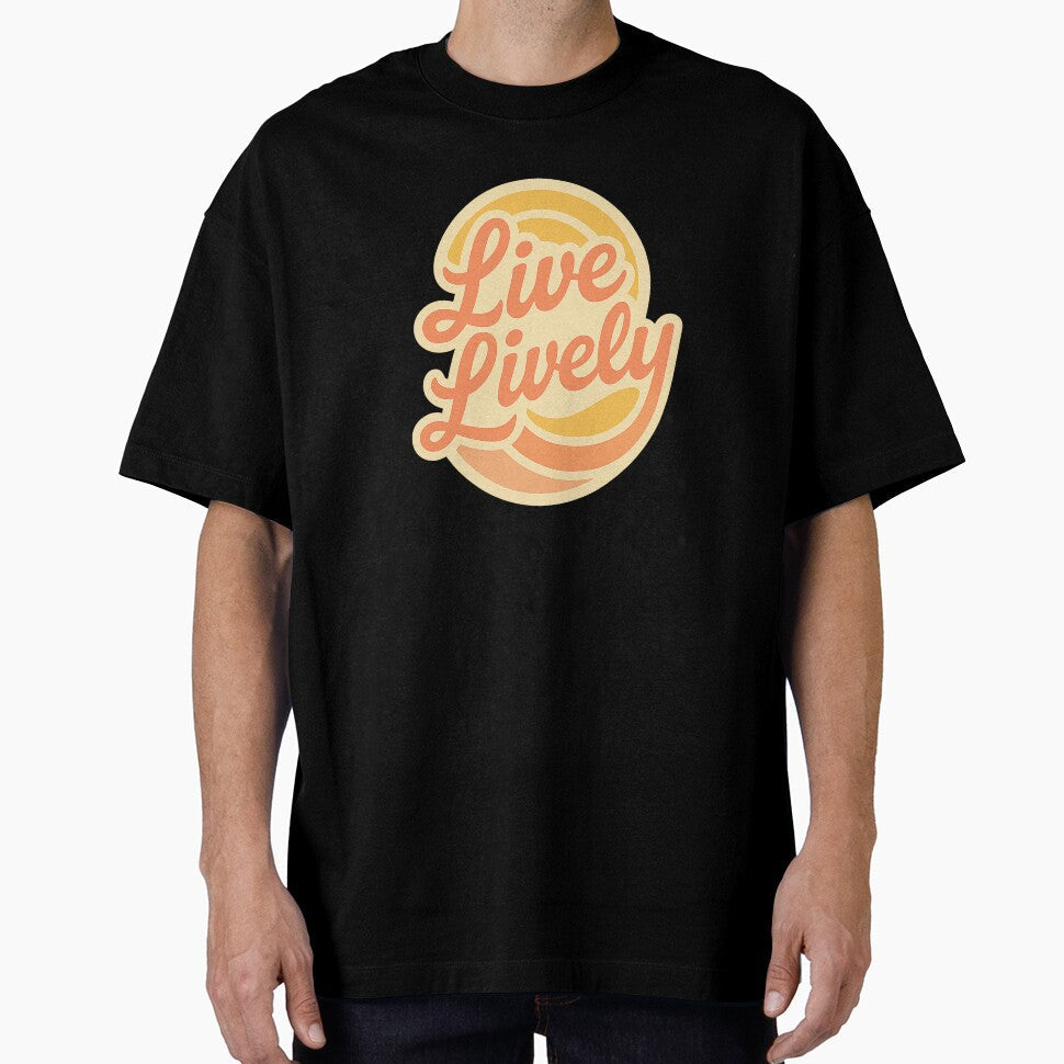 live lively by KingzWorld Unisex T-shirt, Sweatshirt, Hoodie, Long Sleeve Tee - T-Shirt, Sweatshirt, Hoodie
