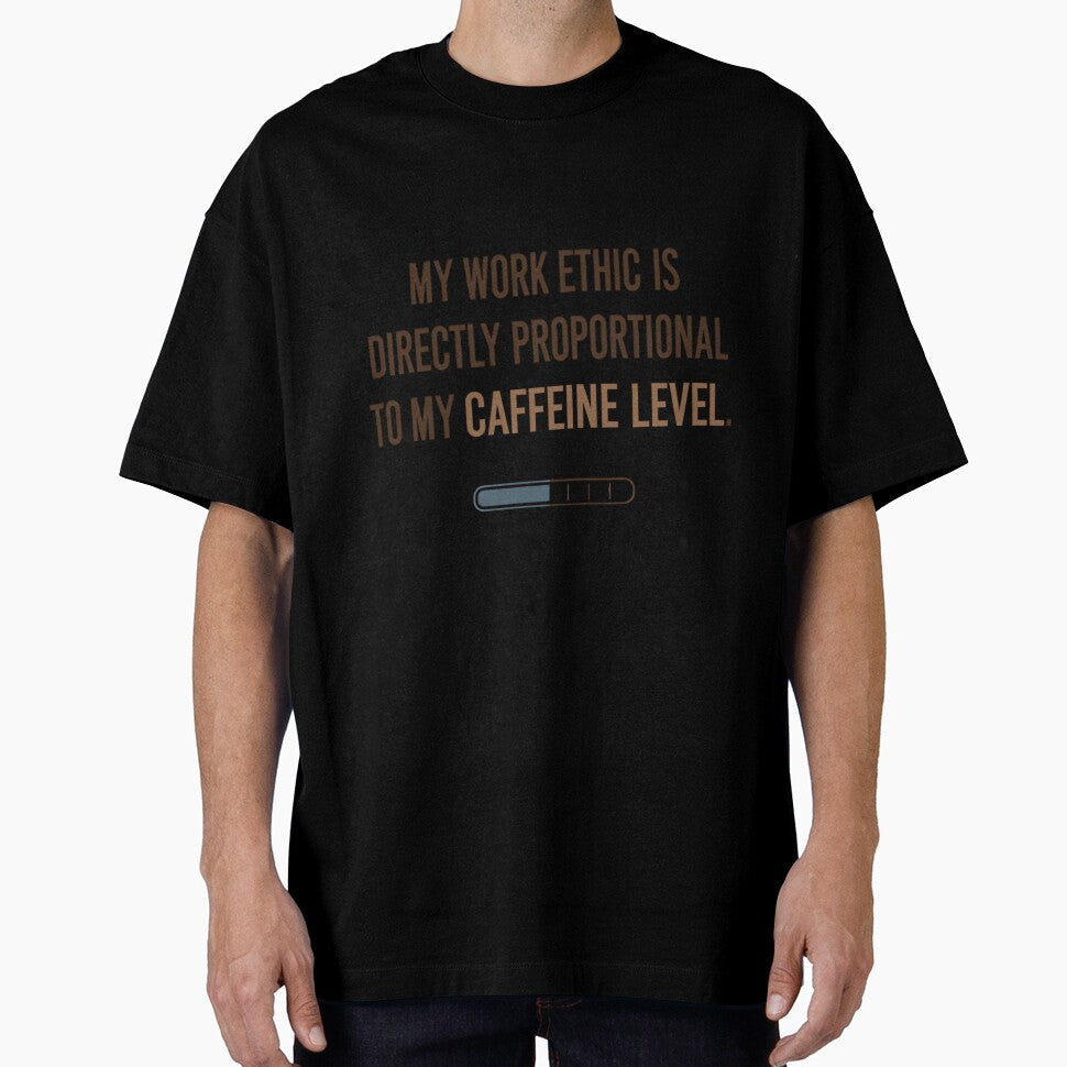 My Work Ethic Is Directly Proportional to My Caffeine Level  Funny Office Humor Quote for Coffee Lovers & Caffeine Addicts by VibranPalette - T-Shirt, Sweatshirt, Hoodie