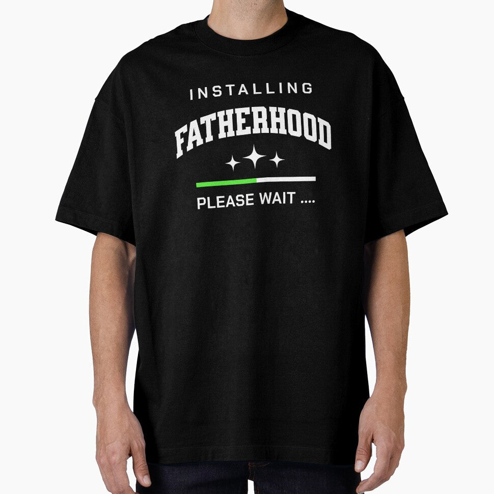 Installing Fatherhood Please Wait by munochill Unisex T-shirt, Sweatshirt, Hoodie, Long Sleeve Tee - T-Shirt, Sweatshirt, Hoodie