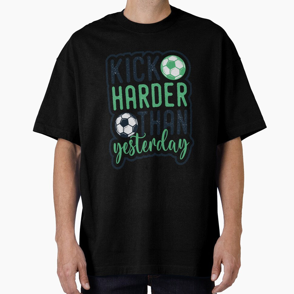 Football kick harder than yesterday by klimov0101 Unisex T-shirt, Sweatshirt, Hoodie, Long Sleeve Tee - T-Shirt, Sweatshirt, Hoodie