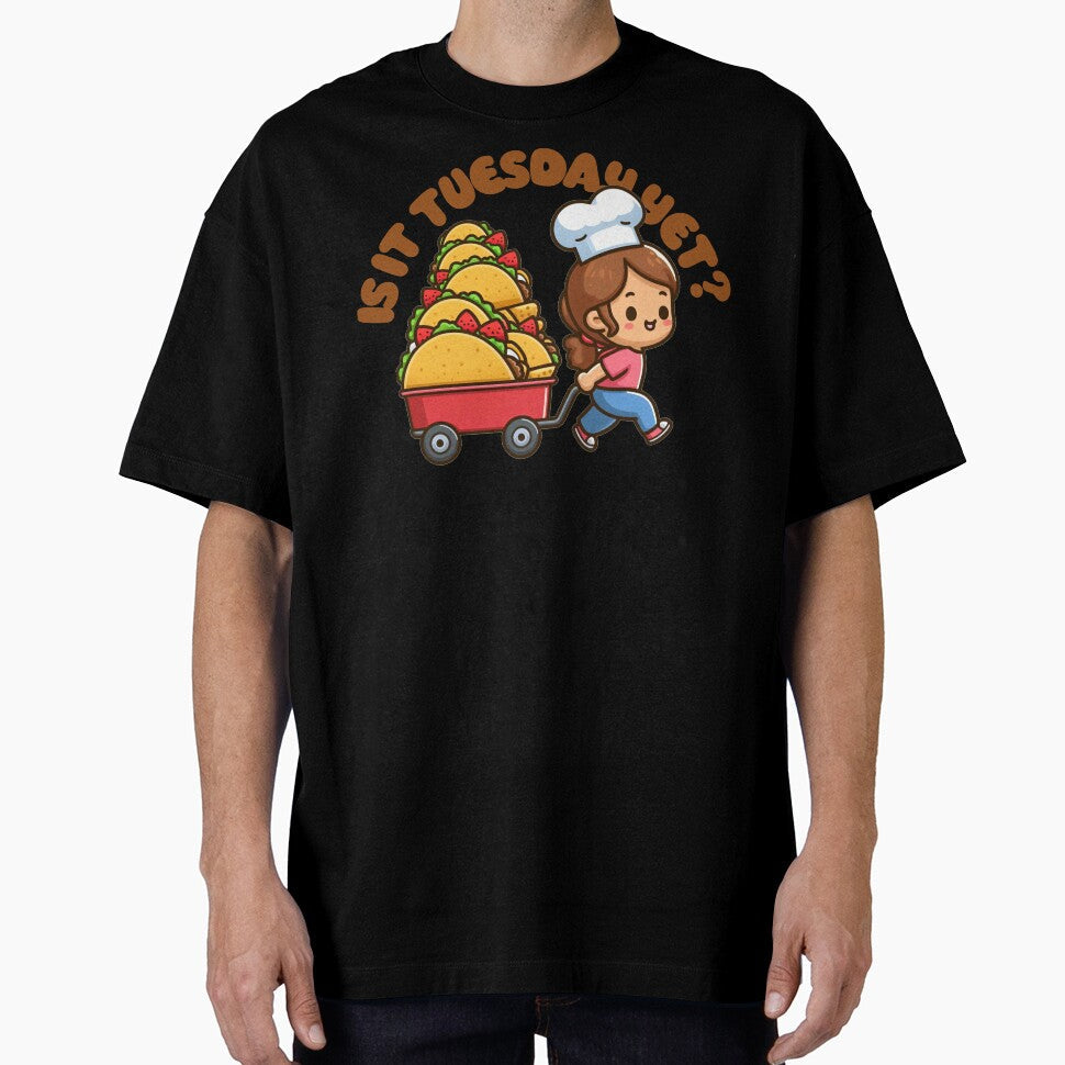 Is it (Taco) Tuesday Yet? by Pop Culture Shirts Unisex T-shirt, Sweatshirt, Hoodie, Long Sleeve Tee - T-Shirt, Sweatshirt, Hoodie