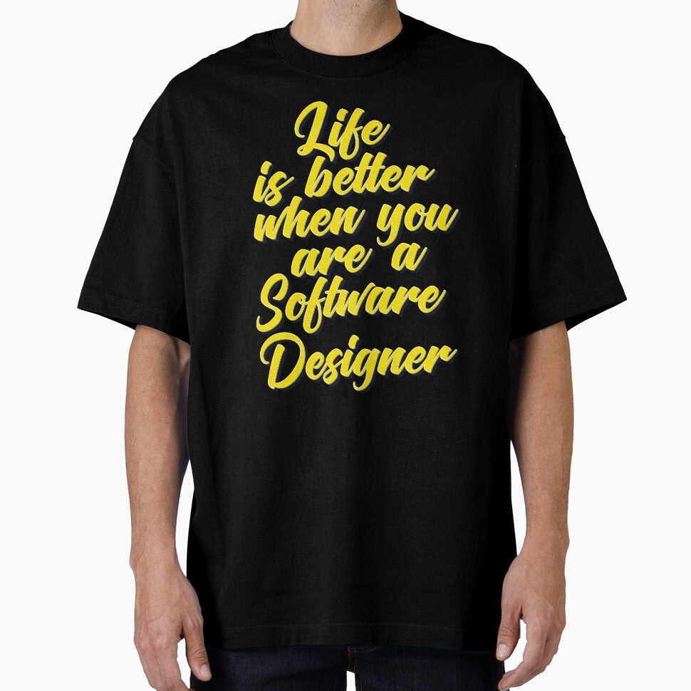 Life Is Better When You Are A Software Designer by ProjectX23 Unisex T-shirt, Sweatshirt, Hoodie, Long Sleeve Tee - T-Shirt, Sweatshirt, Hoodie