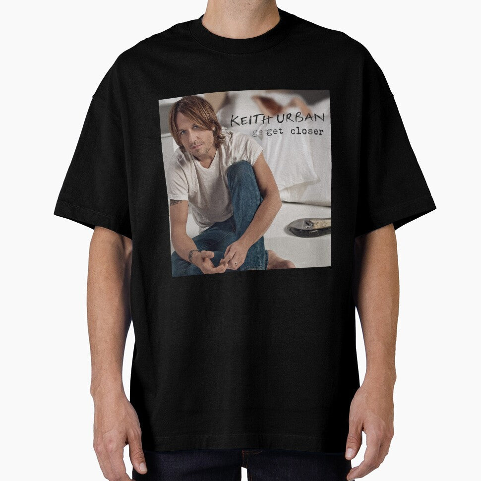 Keith Urban Get closer by fieldsmarc Unisex T-shirt, Sweatshirt, Hoodie, Long Sleeve Tee - T-Shirt, Sweatshirt, Hoodie