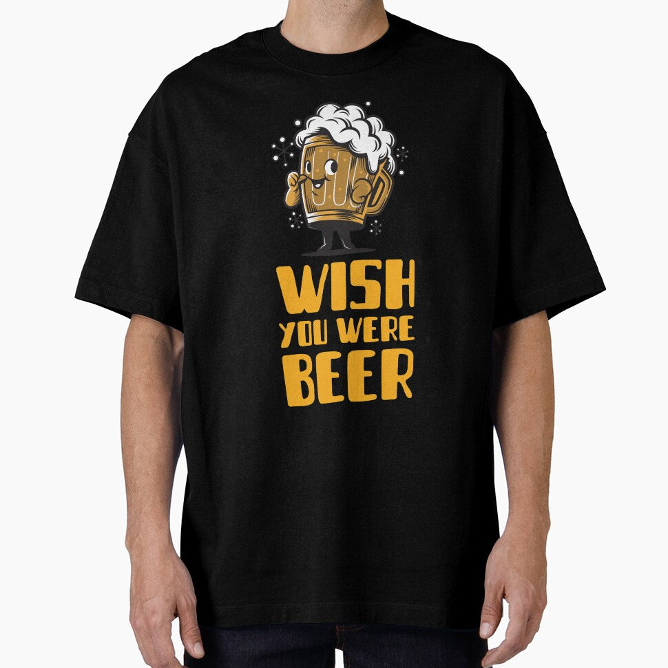 Wish you were beer | funny beer design by Fernandovils Unisex T-shirt, Sweatshirt, Hoodie, Long Sleeve Tee - T-Shirt, Sweatshirt, Hoodie