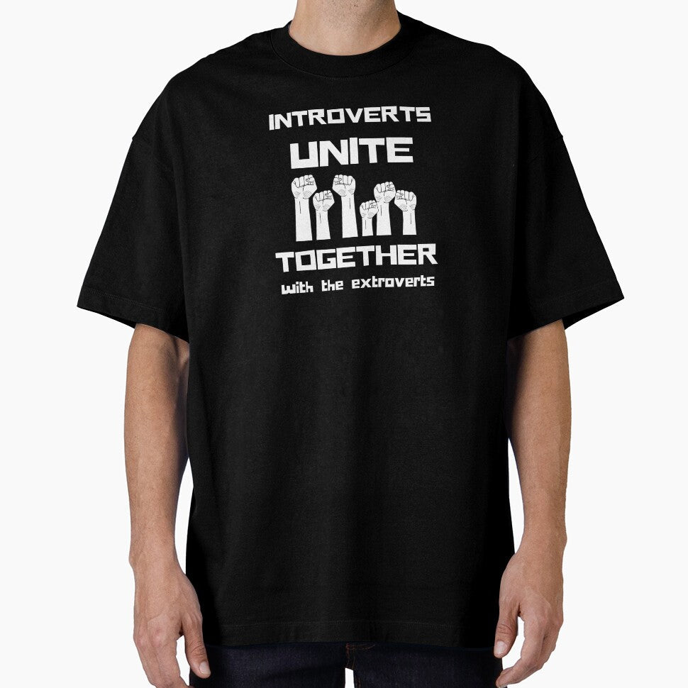 Introverts unite together with the extroverts by Zilch-o Unisex T-shirt, Sweatshirt, Hoodie, Long Sleeve Tee - T-Shirt, Sweatshirt, Hoodie